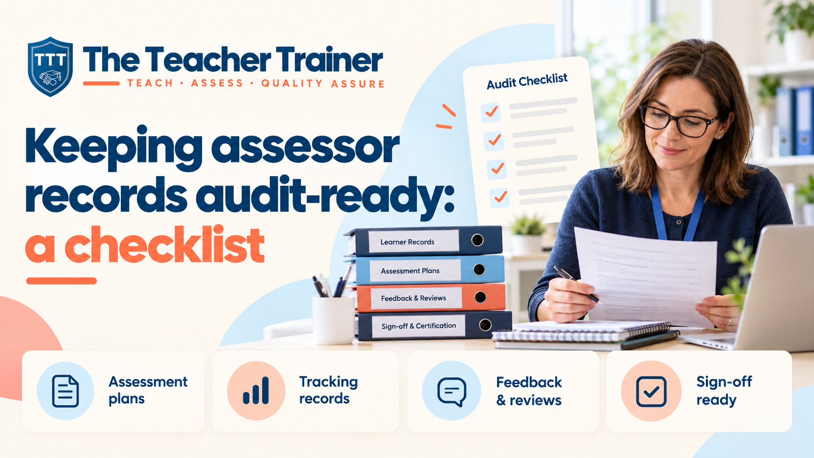Keeping assessor records audit-ready: a checklist covering assessment plans, tracking records, feedback and reviews, and sign-off