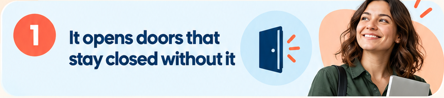 Benefit 1: it opens doors that stay closed without it.