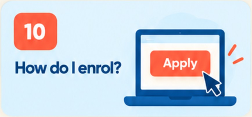 10. How do I enrol?