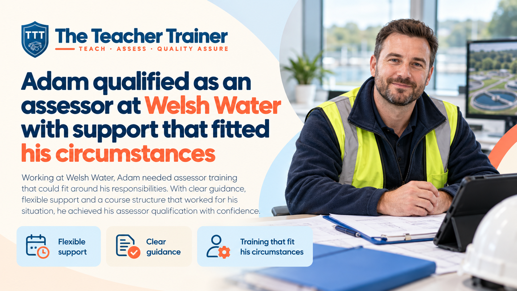 Adam qualified as an assessor at Welsh Water with support that fitted his circumstances